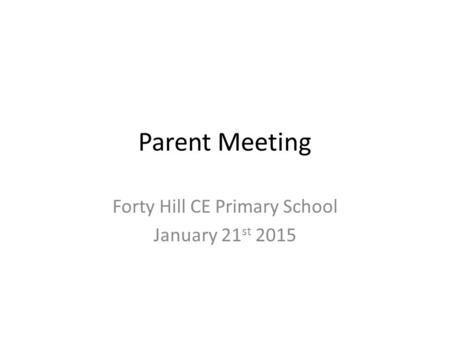 Forty Hill CE Primary School January 21st 2015