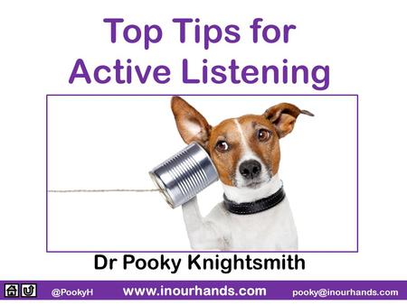 @PookyH  Top Tips for Active Listening Dr Pooky Knightsmith.