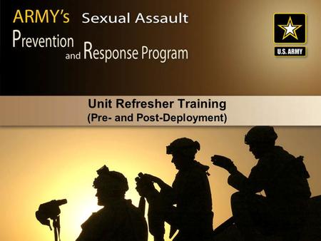 Unit Refresher Training (Pre- and Post-Deployment) Unit Refresher Training (Pre- and Post-Deployment)