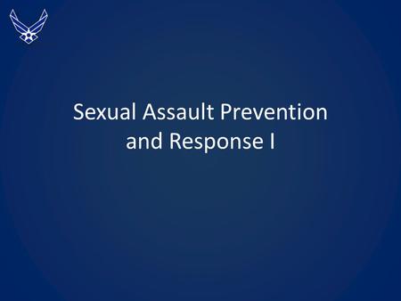 Sexual Assault Prevention and Response I