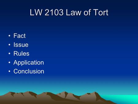 LW 2103 Law of Tort Fact Issue Rules Application Conclusion.