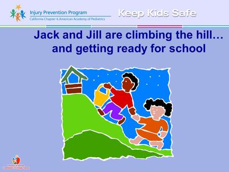 Jack and Jill are climbing the hill… and getting ready for school.