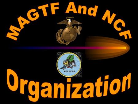 MAGTF And NCF Organization.