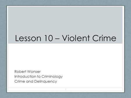 Robert Wonser Introduction to Criminology Crime and Delinquency