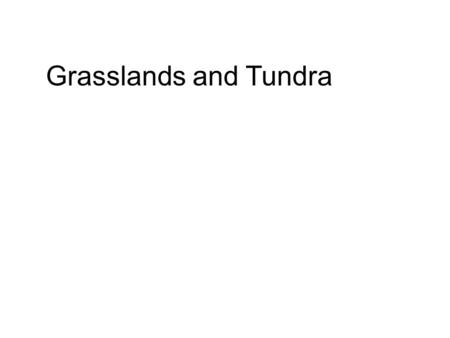 Grasslands and Tundra. Temperate grasslands Found in areas of moderate rainfall, typically between 25 and 75 cm per year. Dry seasons sufficient to exclude.