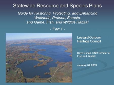 Statewide Resource and Species Plans Guide for Restoring, Protecting, and Enhancing Wetlands, Prairies, Forests, and Game, Fish, and Wildlife Habitat -