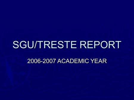 SGU/TRESTE REPORT 2006-2007 ACADEMIC YEAR. Fall 2006--Prairie Ecology  Prairie ecology centered around prairie dog issue  Student debate initially from.