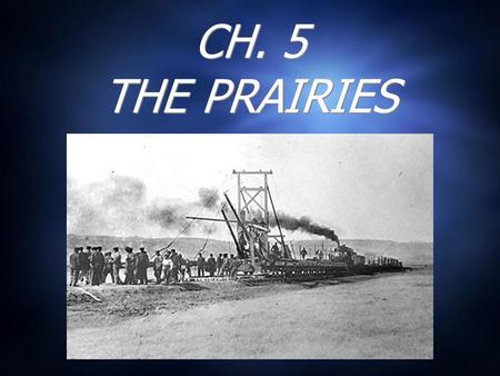 CH. 5 THE PRAIRIES.