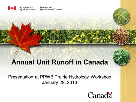 Annual Unit Runoff in Canada Presentation at PPWB Prairie Hydrology Workshop January 29, 2013.