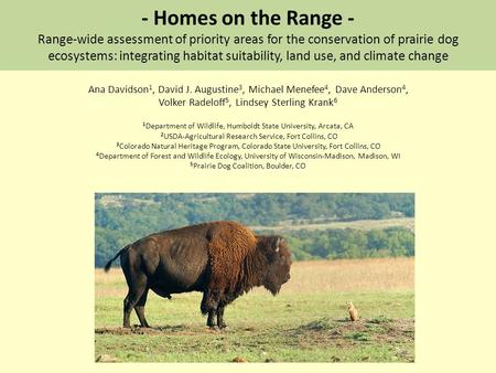 - Homes on the Range - Range-wide assessment of priority areas for the conservation of prairie dog ecosystems: integrating habitat suitability, land use,