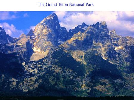 The Grand Teton National Park. The mountains rise straight up out of the Wyoming prairie.