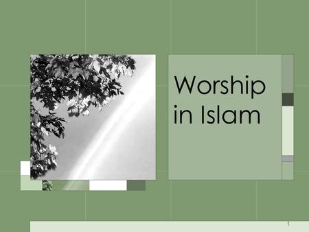 1 Worship in Islam. 2 Outline Creation and Worship What kind of God do Muslims worship? Does God need our worship? What is worship? What benefits do we.