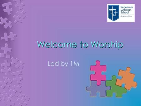 Welcome to Worship Led by 1M. Welcome We begin this time of Worship in the name of the Father, Son and Holy Spirit. All: Amen.