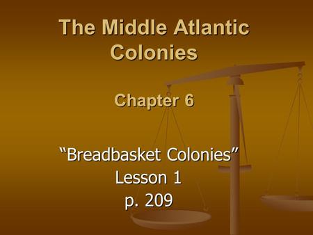 The Middle Atlantic Colonies Chapter 6