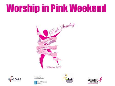 Worship in Pink Weekend. What is Pink Sunday/ Worship in Pink Weekend? The National Consortium of Black Women in Ministry (NCBWIM), Nashville Chapter.