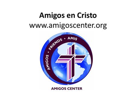 Amigos en Cristo www.amigoscenter.org. Who we are Lutheran Friends in Christ who provide spiritual, social and legal services to immigrants of Southwest.