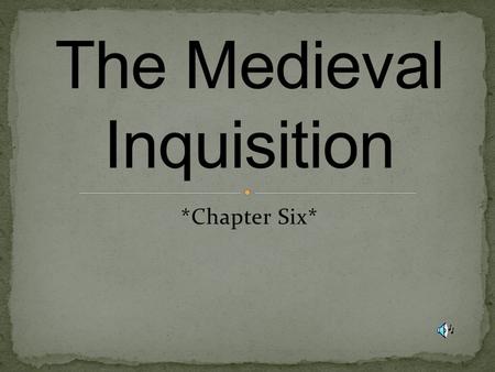 *Chapter Six* Medieval Inquisition YouTube Overview.