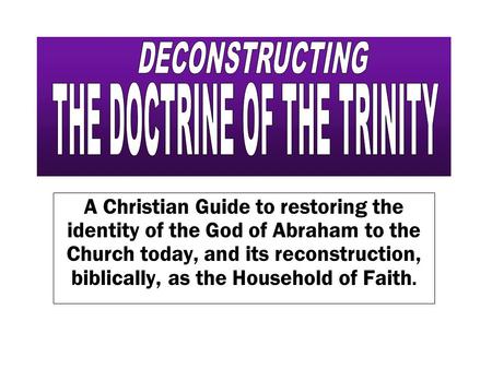 A Christian Guide to restoring the identity of the God of Abraham to the Church today, and its reconstruction, biblically, as the Household of Faith.