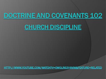 Doctrine and Covenants 102 “The Constitution of the High Council” On 17 February 1834 approximately sixty members of the Church gathered at the home of.