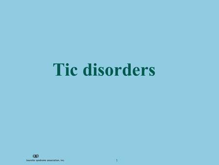 1 Tic disorders. 2 An involuntary, sudden rapid, recurrent, non-rhythmic, stereotyped motor involvement or vocalization Tics.