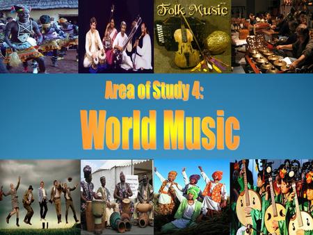 The fourth area of study looks at aspects of world music We will look specifically at Indian, African and Celtic music. Our second set work is Yiri by.
