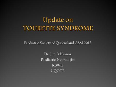Update on TOURETTE SYNDROME
