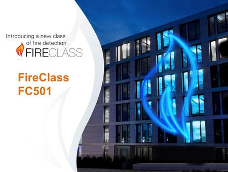 FireClass FC501. What’s FC501 ? An entry level Triple Circuit Single Loop addressable system featuring Intelli-Zone mapping An “out of the box” panel.