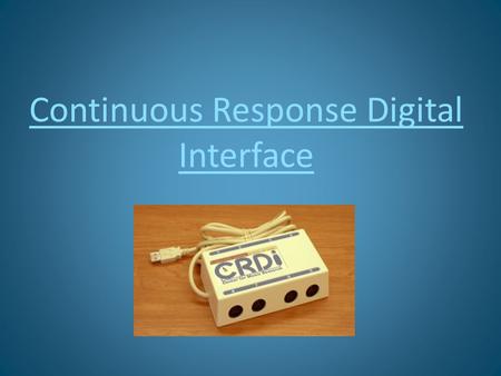 Continuous Response Digital Interface