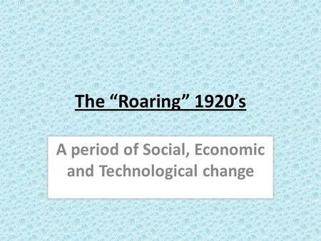 A period of Social, Economic and Technological change