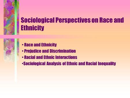 Sociological Perspectives on Race and Ethnicity