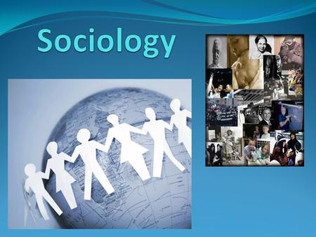 What is Sociology? The social science discipline that looks at the development and structure of human society (institutions) and how it works Sociology.