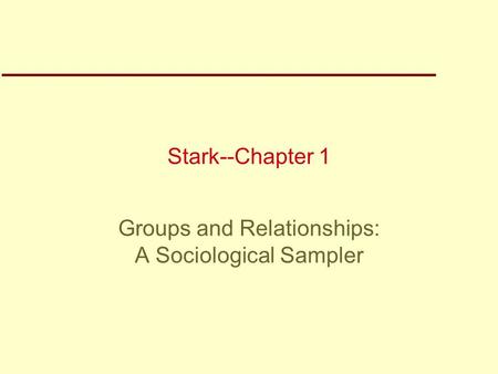 Groups and Relationships: A Sociological Sampler