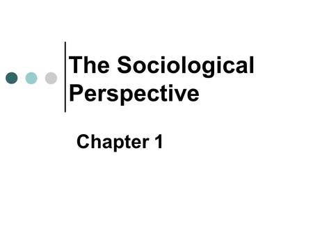 The Sociological Perspective Chapter 1. Copyright © 2007 Pearson Education Canada 1-2 Sociology & the Other Sciences The Natural Sciences Biology Geology.