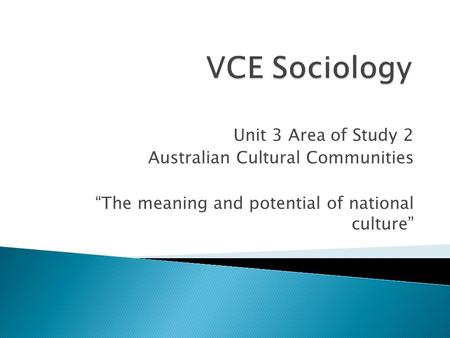 VCE Sociology Unit 3 Area of Study 2 Australian Cultural Communities