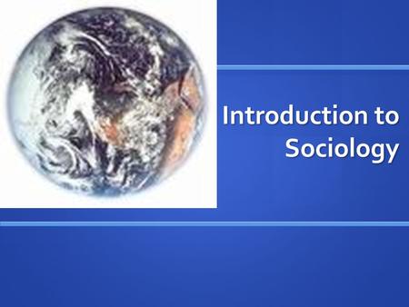 Introduction to Sociology. What is Sociology? The study of human society including social organization and social action The study of human society including.