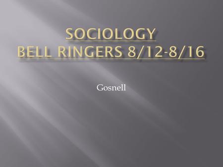 Sociology Bell Ringers 8/12-8/16
