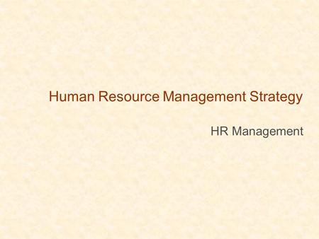 Human Resource Management Strategy