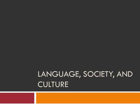 Language, Society, and Culture