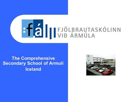 The Comprehensive Secondary School of Armuli Iceland.