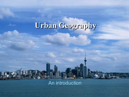 Urban Geography An introduction.