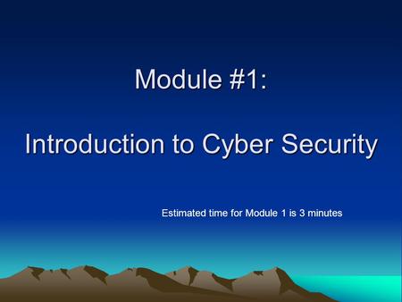 Module #1: Introduction to Cyber Security