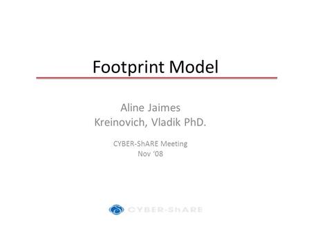 Aline Jaimes Kreinovich, Vladik PhD. CYBER-ShARE Meeting Nov ‘08