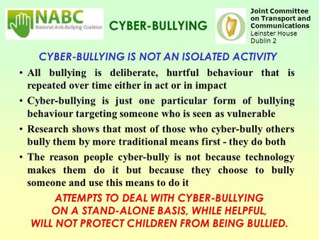 CYBER-BULLYING IS NOT AN ISOLATED ACTIVITY ATTEMPTS TO DEAL WITH CYBER-BULLYING ON A STAND-ALONE BASIS, WHILE HELPFUL, WILL NOT PROTECT CHILDREN FROM BEING.