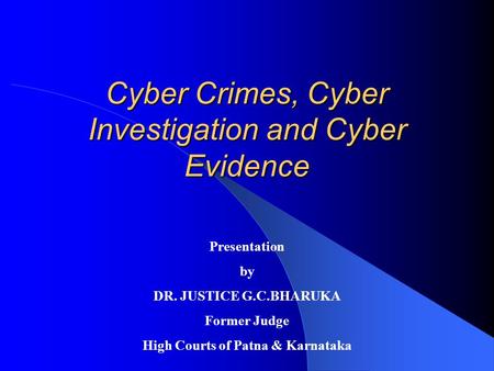 Cyber Crimes, Cyber Investigation and Cyber Evidence