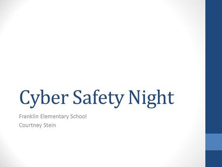 Cyber Safety Night Franklin Elementary School Courtney Stein.