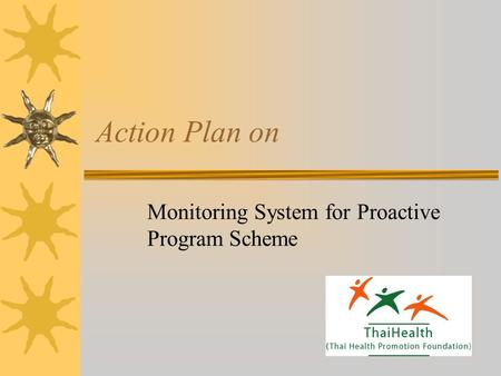 Action Plan on Monitoring System for Proactive Program Scheme.