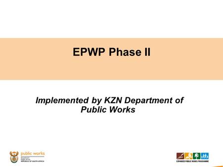 Implemented by KZN Department of Public Works