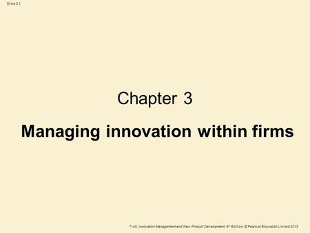 Chapter 3 Managing innovation within firms