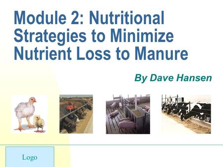 Module 2: Nutritional Strategies to Minimize Nutrient Loss to Manure