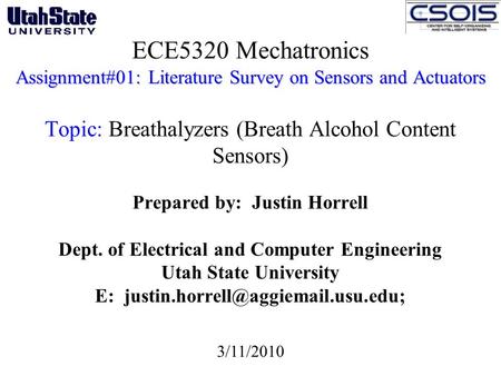 Assignment#01: Literature Survey on Sensors and Actuators ECE5320 Mechatronics Assignment#01: Literature Survey on Sensors and Actuators Topic: Breathalyzers.